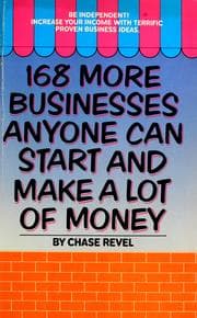 168 more businesses anyone can start and make a lot of money