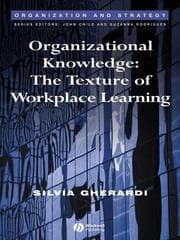 ORGANIZATIONAL KNOWLEDGE: THE TEXTURE OF WORKPLACE LEARNING
