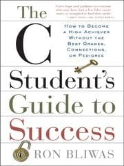 The C-student's guide to success