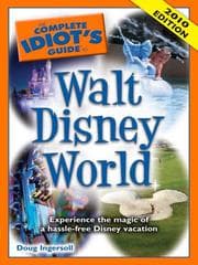 The Complete Idiot's Guide to Walt Disney World