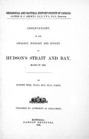 Observations on the geology, zoology and botany of Hudson's Strait and Bay made in 1885