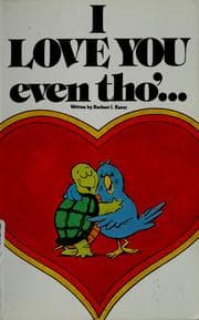 I love you even tho'---