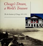 Chicago's dream, a world's treasure