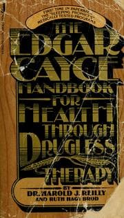 The Edgar Cayce handbook for health through drugless therapy