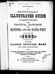 MacDougall's illustrated guide, gazetteer and practical hand-book for Manitoba and the North-West, 1882