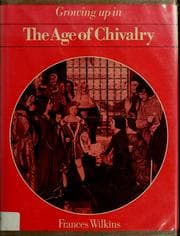 Growing up in the Age of Chivalry