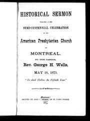Historical sermon preached at the semi-centennial celebration of the American Presbyterian Church of Montreal