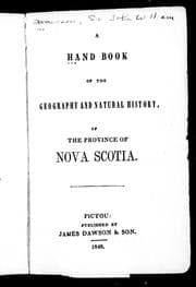 A hand book of the geography and natural history of the province of Nova Scotia