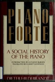 Pianoforte, a social history of the piano