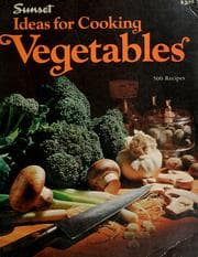 Sunset ideas for cooking vegetables