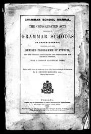 The Consolidated acts relating to grammar schools in Upper Canada