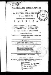 American biography, or, An historical account of those persons who have been distinguished in America as adventurers, statesmen, philosophers, divines, warriors, authors, and other remarkable characters