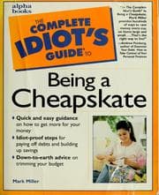 The complete idiot's guide to being a cheapskate
