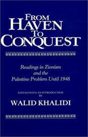 From haven to conquest, readings in Zionism and the Palestine Problem until 1948