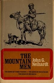 The mountain men : The song of three friends. The song of Hugh Glass. The song of Jed Smith