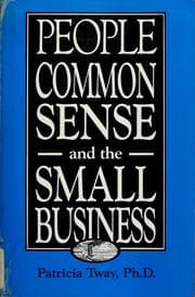 People, common sense, and the small business