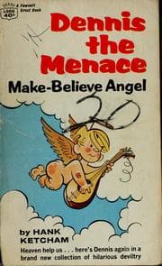Dennis the menace, make-believe angel