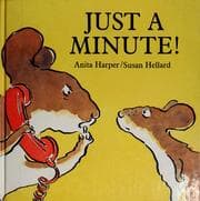 Just a minute!