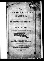 The Canadian curler's manual, or, An account of curling as practised in Canada