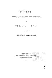 Poetry, lyrical, narrative and satirical, of the Civil War