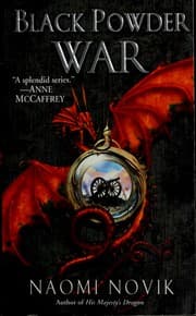 Black powder war (Temeraire Book 3)