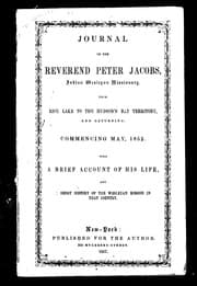 Journal of the Reverend Peter Jacobs, Indian Wesleyan missionary, from Rice Lake to the Hudson's Bay territory, and returning