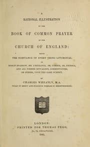 A rational illustration of the Book of common prayer of the Church of England