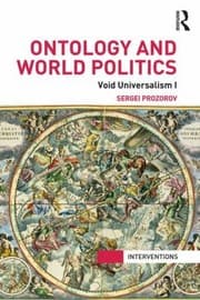 Ontology And World Politics Void Universalism I