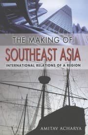 The Making Of Southeast Asia International Relations Of A Region