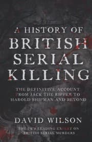 A History Of British Serial Killing