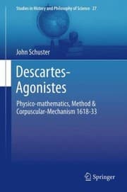 Descartesagonistes Physicomathematics Method Corpuscularmechanism 161833