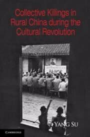 Collective Killings in Rural China During the Cultural Revolution Cambridge Studies in Contentious Politics