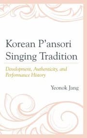 Korean Pansori Singing Tradition Development Authenticity And Performance History
