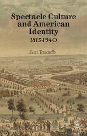 Spectacle Culture And American Identity 18151940