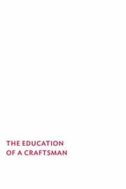 Why We Make Things And Why It Matters The Education Of A Craftsman