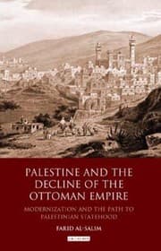 Palestine and the Decline of the Ottoman Empire
Library of Ottoman Studies