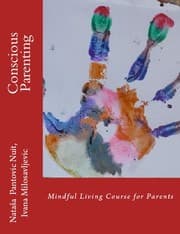 Conscious Parenting (Alchemy of Love Mindfulness Training Book #5)