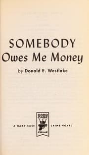 Somebody owes me money