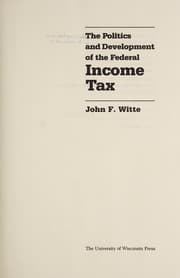 The politics and development of the federal income tax