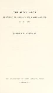 The speculator, Bernard M. Baruch in Washington, 1917-1965