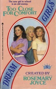 Too Close for Comfort (Dream Girls, No 5)
