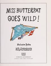 Miss Butterpat goes wild!