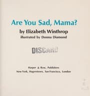 Are you sad, Mama?