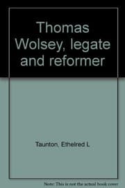 Thomas Wolsey, legate and reformer