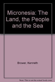 Micronesia, the land, the people, and the sea