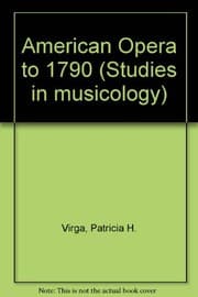 The American opera to 1790