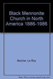 The Black Mennonite Church in North America, 1886-1986