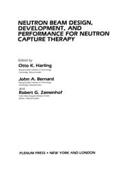 Neutron Beam Design, Development, and Performance for Neutron Capture Therapy
