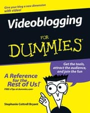 Videoblogging for dummies