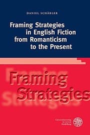 Framing Strategies in English Fiction from Romanticism to the Present